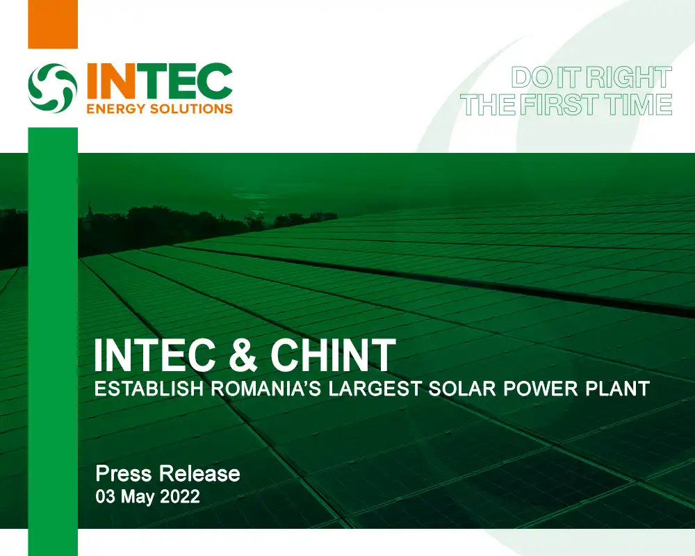  INTEC Energy Solutions - CHINT Solar to Establish Romania’s Largest Solar Power Plant